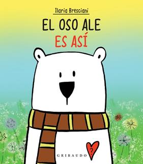 OSO ALE ES ASÍ, EL | 9788417127985 | BRESCIANI, ILARIA