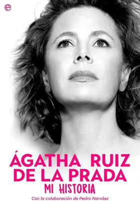 ÁGATHA RUIZ DE LA PRADA : MI HISTORIA | 9788413844701 | RUIZ DE LA PRADA, ÁGATHA