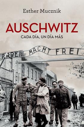 AUSCHWITZ : CADA DÍA, UN DÍA MÁS | 9788410940406 | MUCZNIK, ESTHER