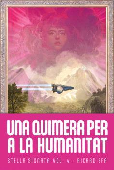 UNA QUIMERA PER A LA HUMANITAT | 9788410254237 | EFA, RICARD
