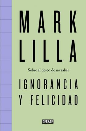 IGNORANCIA Y FELICIDAD | 9791387600716 | LILLA, MARK