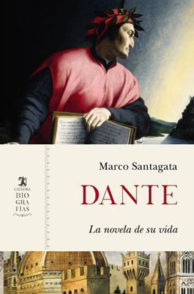 DANTE : LA NOVELA DE SU VIDA | 9788437638638 | SANTAGATA, MARCO