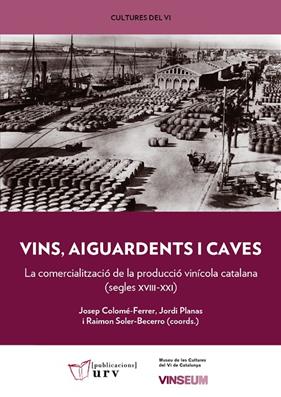 VINS, AIGUARDENTS I CAVES | 9788413650135 | COLOMÉ-FERRER, JOSEP ; PLANAS, JORDI ; SOLER-BECERRO, RAIMON