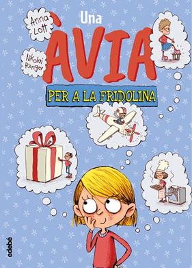UNA AVIA PER A LA FRIDOLINA | 9788468346908 | LOTT, ANNA ; RENGER, NIKOLAI