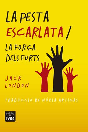 PESTA ESCARLATA ; FORÇA DELS FORTS | 9788416987788 | LONDON, JACK