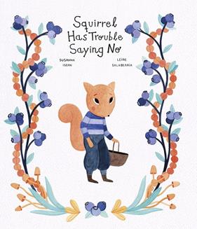 SQUIRREL HAS TROUBLE SAYING NO | 9788419253194 | ISERN, SUSANNA ; SALABERRIA, LEIRE