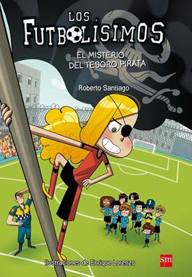 FUTBOLISIMOS 10 : MISTERIO DEL TESORO PIRATA, EL | 9788467590456 | SANTIAGO, ROBERTO
