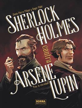 SHERLOCK HOLMES CONTRA ARSENE LUPIN 1 : TRAS LA ETERNIDAD | 9788467981964 | FILIPPI, DENIS PIERRE ; VIDAL, ROGER