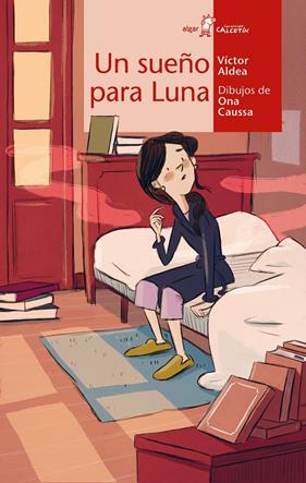 UN SUEÑO PARA LUNA | 9788491425663 | ALDEA, VÍCTOR; CAUSSA, ONA