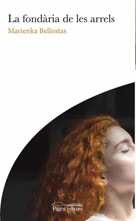 FONDARIA DE LES ARRELS, LA | 9788413031835 | BELLOSTAS, MARIENKA