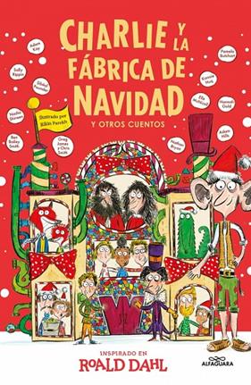 CHARLIE Y LA FÁBRICA DE NAVIDAD Y OTROS CUENTOS  | 9788419688781 | DAHL, ROALD