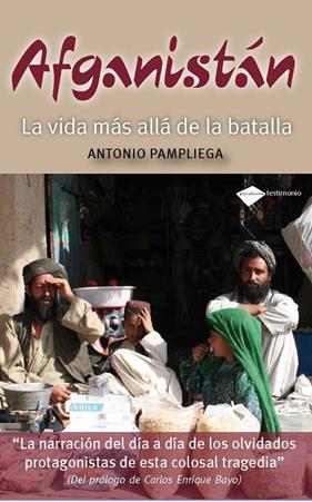 AFGANISTAN LA VIDA MAS ALLA DE LA BATALLA | 9788415115021 | PAMPLIEGA, ANTONIO
