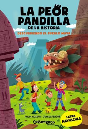 PEOR PANDILLA DE LA HISTORIA 5 : DESCUBRIENDO EL PUEBLO MAYA | 9788410252424 | ACOSTA, ALICIA