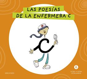 LETRA A LETRA LETRILANDIA : LAS POESÍAS DE LA ENFERMERA C | 9788414071687