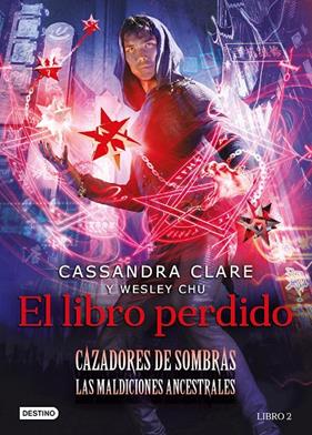 CAZADORES DE SOMBRAS LAS MALDICIONES ANCESTRALES 2 : EL LIBRO PERDIDO | 9788408241980 | CLARE, CASSANDRA ; CHU, WESLEY