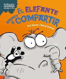 ELEFANTE APRENDE A COMPARTIR, EL | 9788408295778 | GRAVES, SUE ; DUNTON, TREVOR