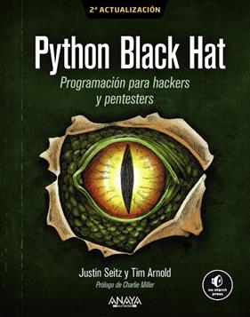 PYTHON BLACK HAT : PROGRAMACIÓN PARA HACKERS Y PENTESTERS | 9788441552258 | ARNOLD, TIM ; SEITZ, JUSTIN