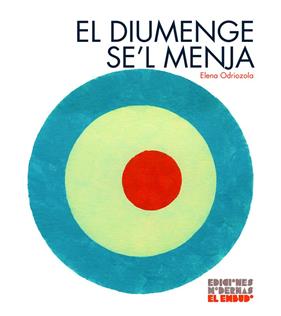 DIUMENGE SE'L MENJA, EL | 9788412247534 | ODRIOZOLA, ELENA