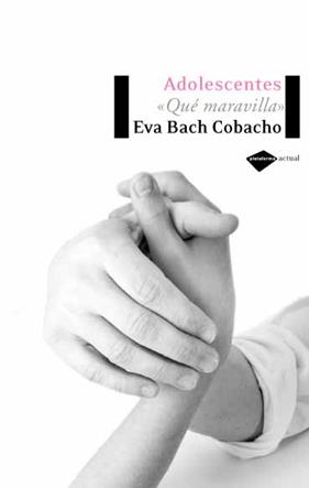 ADOLESCENTES " QUE MARAVILLA " | 9788496981072 | BACH COBACHO, EVA