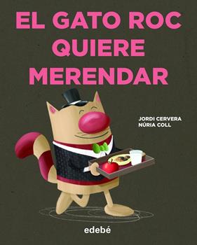 GATO ROC QUIERE MERENDAR, EL | 9788468346755 | CERVERA, JORDI ; COLL, NURIA
