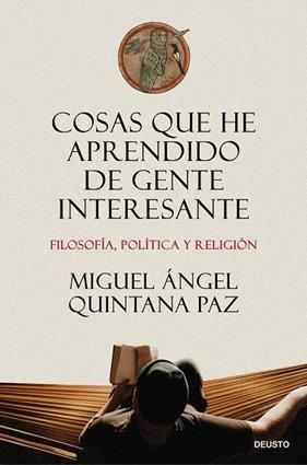 COSAS QUE HE APRENDIDO DE GENTE INTERESANTE | 9788423439232 | QUINTANA PAZ, MIGUEL ÁNGEL