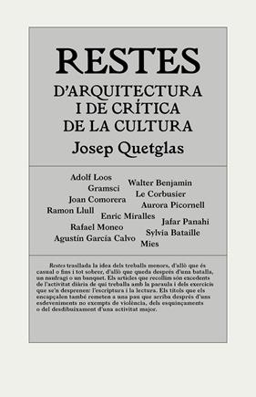 RESTES D'ARQUITECTURA I DE CRITICA DE LA CULTURA | 9788494717420 | QUETGLAS, JOSEP