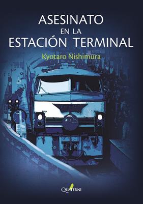 ASESINATO EN LA ESTACION TERMINAL | 9788412106831 | NISHIMURA, KYOTARO
