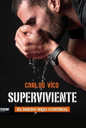 SUPERVIVIENTE : EL MIEDO BAJO CONTROL | 9788494217197 | VICO, CARLOS