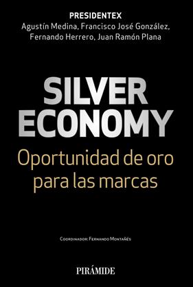 SILVER ECONOMY | 9788436847543 | MEDINA, AGUSTÍN ; GONZÁLEZ, FRANCISCO JOSÉ ; HERRERO, FERNANDO ; PLANA, JUAN RAMÓN