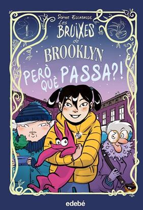 BRUIXES DE BROOKLYN 2 : PERÒ QUÈ PASSA? | 9788468353739 | ESCABASSE, SOPHIE