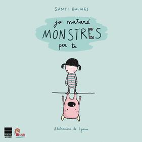 JO MATARE MONSTRES PER TU | 9788493897895 | BALMES, SANTI ; LYONA