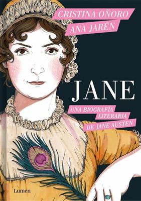 JANE : UNA BIOGRAFÍA LITERARIA DE JANE AUSTEN | 9788426431929 | OÑORO, CRISTINA ; JARÉN, ANA