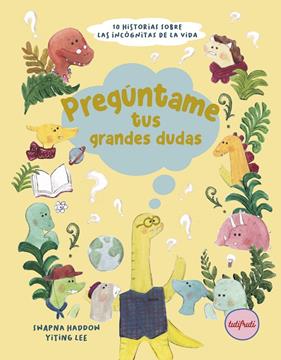 PREGÚNTAME TUS GRANDES DUDAS | 9788412906387 | HADDOW, SWAPNA ; LEE, YITING