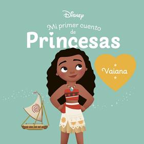 VAIANA : MI PRIMER CUENTO DE PRINCESAS | 9788419547071
