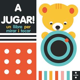 A JUGAR! : UN LLIBRE PER MIRAR I TOCAR | 9788466150262