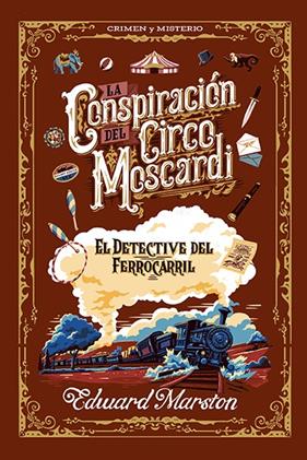 CONSPIRACIÓN DEL CIRCO MOSCARDI, LA | 9788410206496 | MARSTON, EDWARD