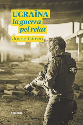 UCRAÏNA : LA GUERRA PEL RELAT | 9788417611996 | GIFREU, JOSEP