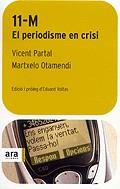 11-M : EL PERIODISME EN CRISI | 9788496201217 | PARTAL, VICENT ; OTAMENDI, MARTXELO