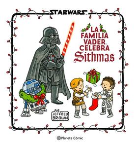 STAR WARS : LA FAMILIA VADER CELEBRA SITHMAS | 9788411121286 | BROWN, JEFFREY