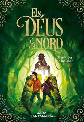 DEUS DEL NORD 2 : EL TEIXIDOR DE MALSONS | 9788417736347 | SANTAMARIA, JARA