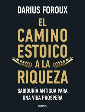 CAMINO ESTOICO A LA RIQUEZA, EL | 9788449344299 | FOROUX, DARIUS