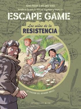 ESCAPE GAME. LOS NIÑOS DE LA RESISTENCIA. LA EVASIÓN DEL AVIADOR INGLÉS | 9788418715181 | VIVES, MÉLANIE/PRIEUR, RÉMI/ERS, BENOÎT/DUGOMIER, VINCENT
