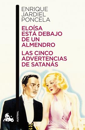 ELOISA ESTA DEBAJO DE UN ALMENDRO / LAS CINCO ADVERTENCIAS DE SATANAS | 9788467035995 | JARDIEL PONCELA, ENRIQUE