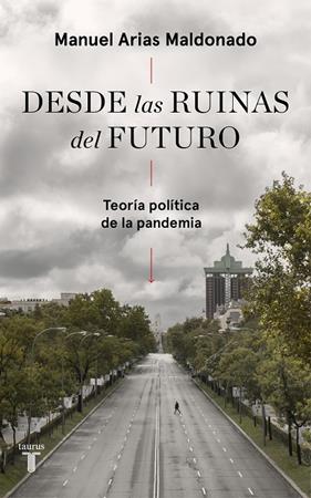 DESDE LAS RUINAS DEL FUTURO | 9788430623808 | ARIAS MALDONADO, MANUEL