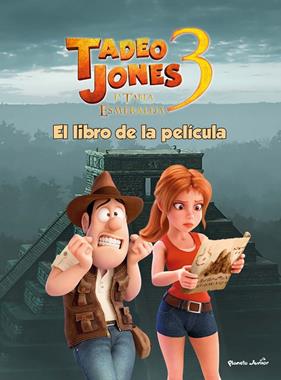 TADEO JONES 3 : EL LIBRO DE LA PELÍCULA | 9788408253563