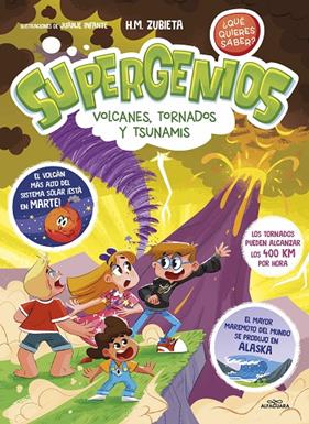 SUPERGENIOS : VOLCANES, TORNADOS Y TSUNAMIS | 9788419507587 | M. ZUBIETA, H.