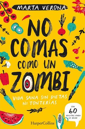 NO COMAS COMO UN ZOMBI | 9788491395935 | VERONA, MARTA