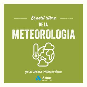 PETIT LLIBRE DE LA METEOROLOGIA, EL | 9788410451643 | MAZÓN BUESO, JORDI ; COSTA VILA, MARCEL