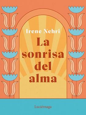 SONRISA DEL ALMA, LA | 9788419164636 | NEHRI, IRENE
