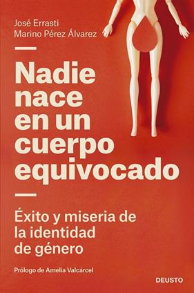 NADIE NACE EN UN CUERPO EQUIVOCADO | 9788423433322 | ERRASTI, JOSÉ ; PÉREZ ÁLVAREZ, MARINO